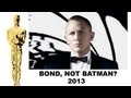 Oscars 2013 Will Skyfall James Bond Get The Oscar Nods Over The Dark Knight Rises