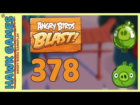 Angry Birds Blast Level 378 - 3 Stars Walkthrough, No Boosters