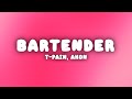 T-Pain - Bartender (Lyrics) ft. Akon