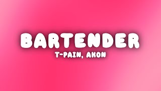 T-Pain - Bartender (Lyrics) ft. Akon