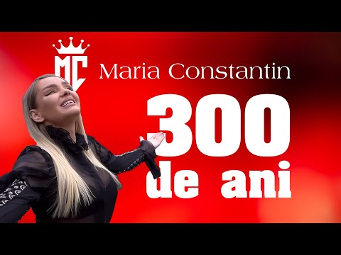 Maria Constantin - 300 de ani