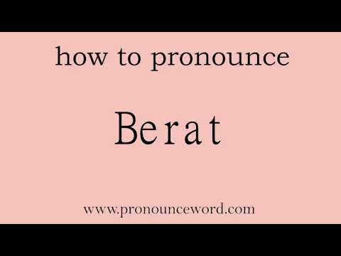 how to pronounce the english word  Berat.