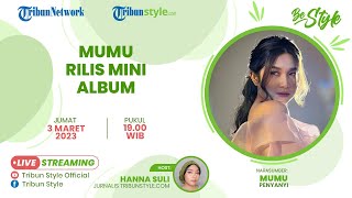 LIVE: Mumu Rilis Mini Album Perdana 'Berlalu', Ada Lagu Khusus Buat yang Pacaran Beda Keyakinan!