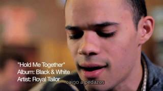 Royal Tailor - Hold me Together (Subtitulado Español)