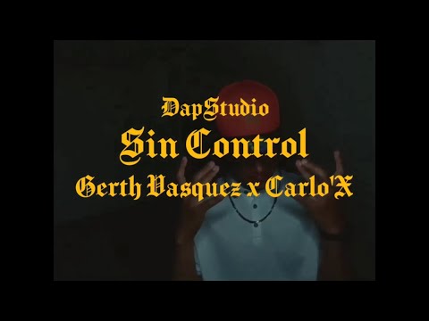 Gerth Vasquez - SIN CONTROL x Carlo'X (Oficial Vídeo)