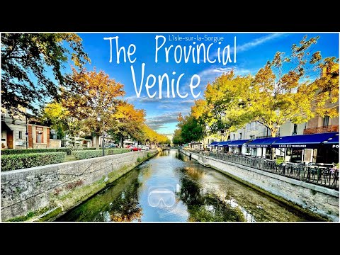 L'Isle-sur-la-Sorgue - "Venice of Provence"