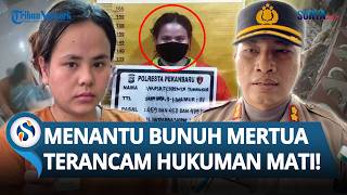 Begini Nasib Menantu setelah Bunuh Mertua & Kuras Harta di Pekanbaru, Siap-siap Hukuman Mati!