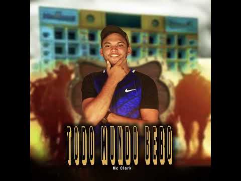 Todo Mundo Bebo -Mc Clark #piseiro