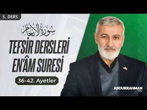 86. Ders | En'âm Sûresi (36-42) Tefsiri | Abdurrahman Ateş (Mart-2013)