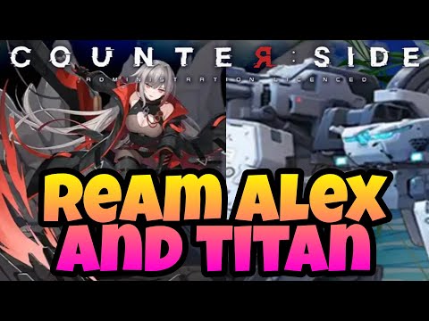 Counter:Side - Time To Rearm Alex & Titan! *So Expensive*
