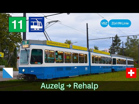 🇨🇭Zürich VBZ Tramlinie 11 | Auzelg - Rehalp [4K]