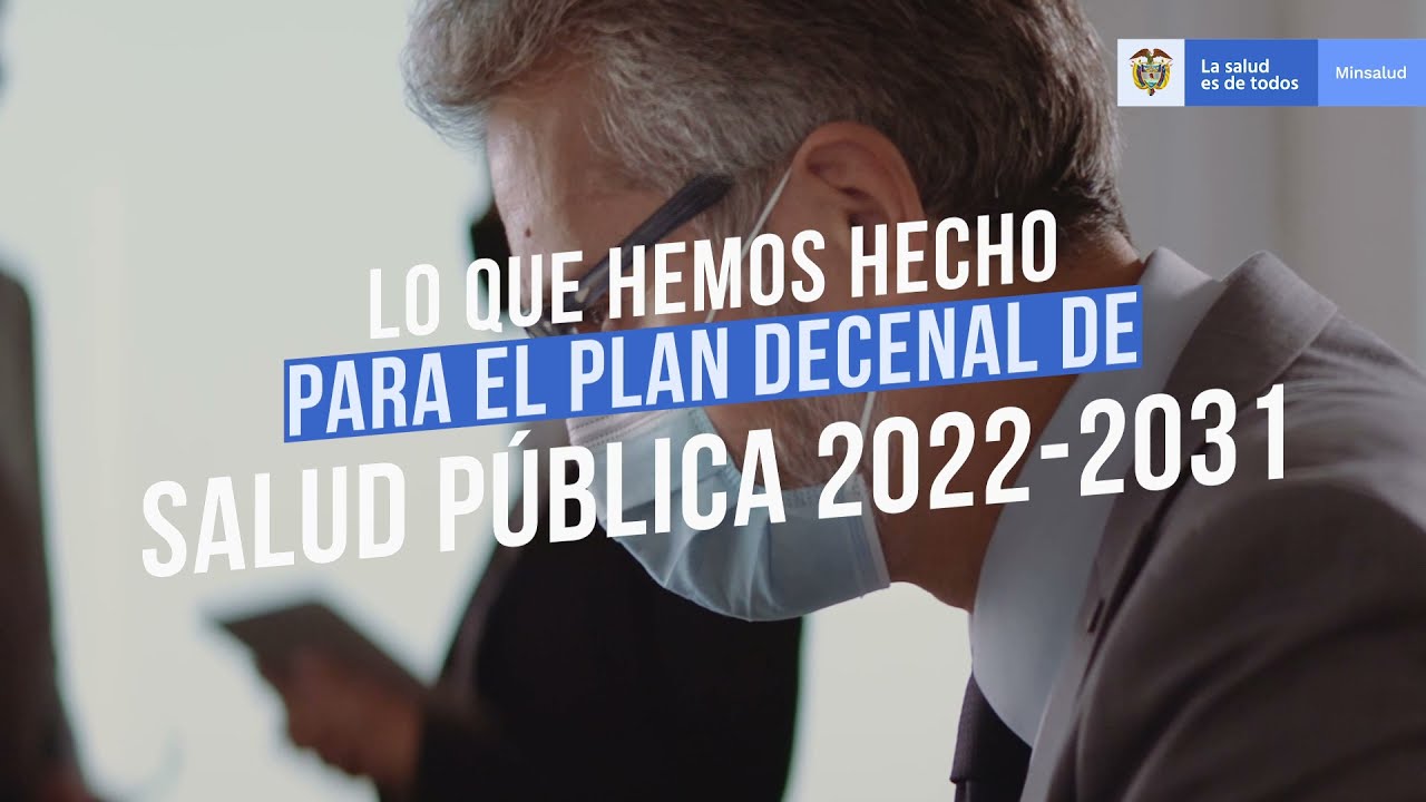 ¿Qué hemos hecho para el Plan Decenal de Salud Pública 2022-2031?