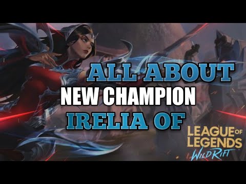 *Wild Rift* New Champion IRELIA Confirmed