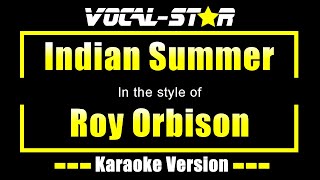 Roy Orbison - Indian Summer (Karaoke Version) with Lyrics HD Vocal-Star Karaoke