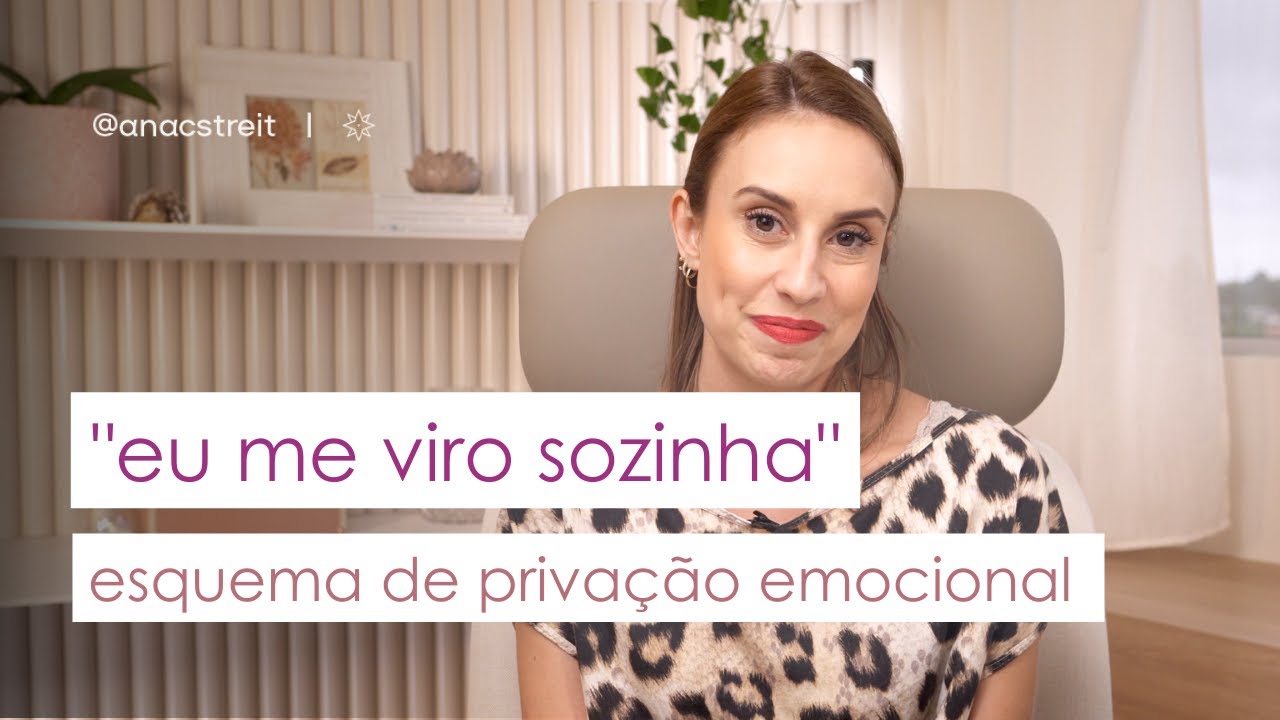 “EU NUNCA TEREI APOIO & CUIDADO” - esquema de PRIVAÇÃO emocional