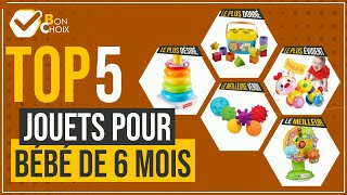 Jouets pour bébé de 6 mois - Top 5 - (BonChoix)
