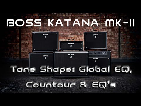 HOW-TO: USING TONE SHAPE: CONTOURS, SOLO'S AND EQ'S IN BOSS KATANA MKII