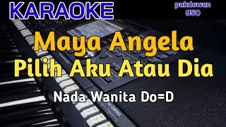 Download lagu PILIH AKU ATAU DIA || MAYA ANGELA || KARAOKE || COVER NADA WANITA mp3