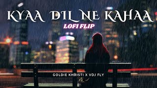 Kya Dil Ne Kahaa (Lo-Fi Flip)  @GoldieKhristiOffic