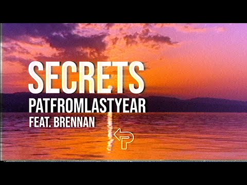 PatFromLastYear - Secrets (feat. Brennan) [Official Lyric Video]