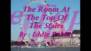 The Room At The Top Of The Stairs By Eddie Rabbit - with lyrics
