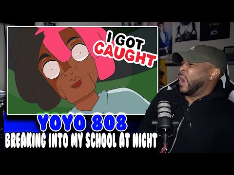 Yoyo 808: Breaking Into My School At Night For Test Answers PART 2 | Reaction