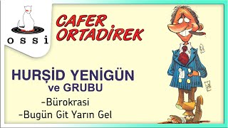 Hurşid Yenigün ve Grubu / Bürokrasi-Bugün Git Yarın Gel