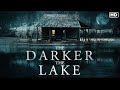 The Darker The Lake (2022) Official Trailer