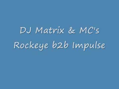 DJ Matrix & MC's Rockeye b2b Impulse