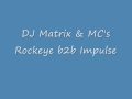 DJ Matrix MC S Rockeye B2b Impulse