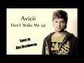 Avicii Don't wake me up [Cover by Alex ...