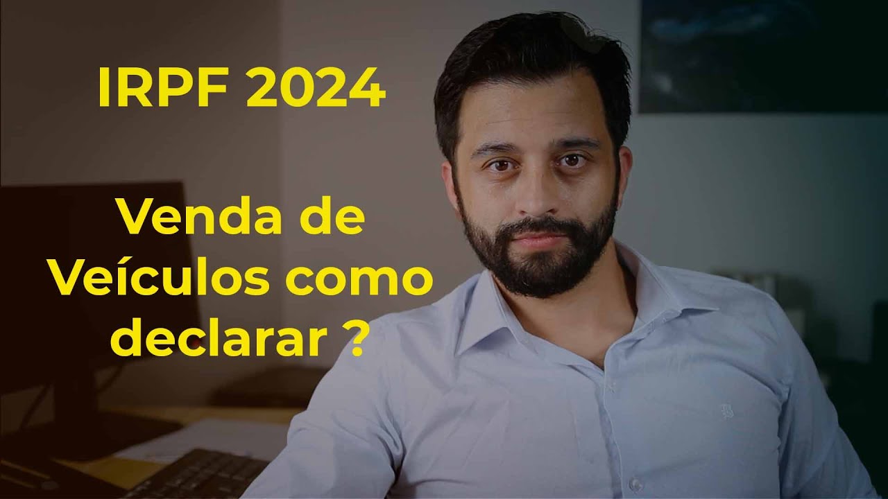 IRPF 2024: Como declarar a venda de Veículos