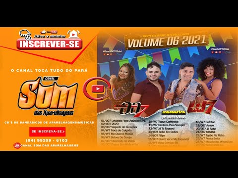 CdZão AS MELHORES BANADA 007 E BANDA W7 2021 JUNHO VOL 06 /Canal Som das Aparelhagens