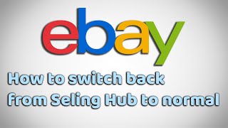 How to get off ‘Selling Hub’ Page on ebay or ebay.co.uk! July 2020 Tutorial