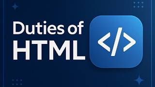 Duties of HTML