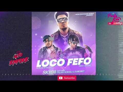 Loco Fefo Remix oficcial  - Skiibii X Italian Somali X Dubosky #TENDENCIA