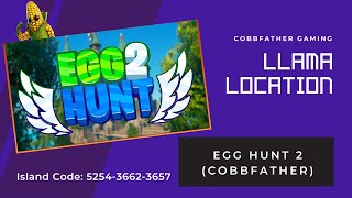 Egg Hunt 2 Llama Egg Walkthrough - 5254-3662-3657 - Kebrem - Fortnite Creative Map #egghunt2