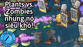 Tôi Phá Đảo Plants vs. Zombies Chế Độ Khó (PvZ Hard Mode/PvZ Plus)