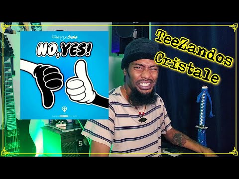 No, Yes! - TeeZandos X Cristale | Lyricist Reaction
