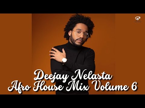 Dj Nelasta - Afro House Mix Volume 6