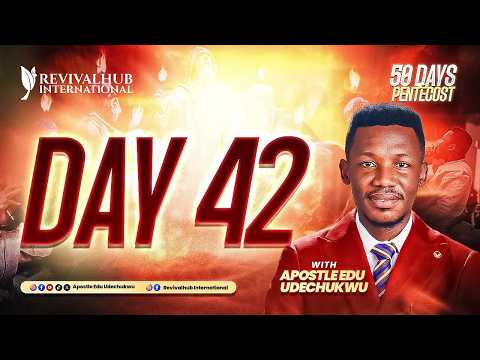 50 DAYS OF PENTECOST || APOSTLE EDU UDECHUKWU || DAY 42  ||  23-02-2026