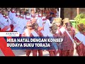 Misa Natal Dengan Konsep Budaya Suku Toraja