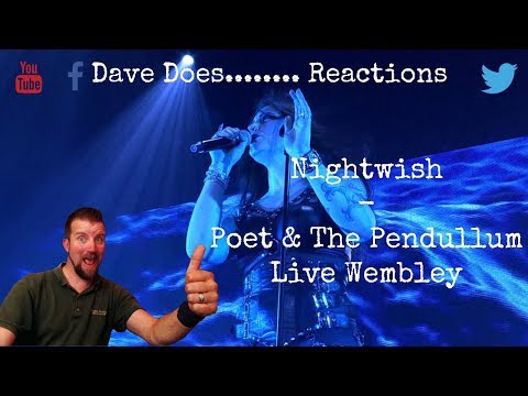 Dave Does........Reactions - Nightwish - Poet and the Pendullum - Live Wembley