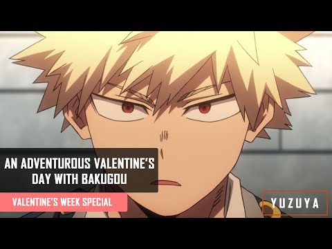 An Adventurous Valentine's Day with Bakugou | Katsuki Bakugou x Listener | Valentine's Week Special