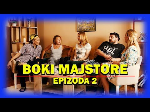 BOKI MAJSTORE - EPIZODA 2