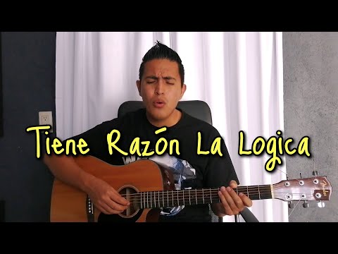 Tiene Razón La Lógica - La Arrolladora Banda El Limón & Espinoza Paz / Leo Mart (Cover)