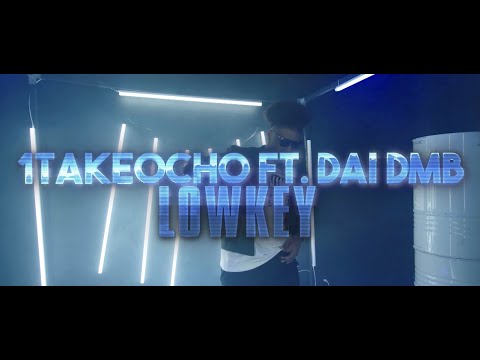 1TakeOcho - Lowkey ft. DMB Dai (Official Music Video)