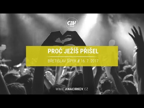 Proč Ježíš přišel - Břetislav Šípek