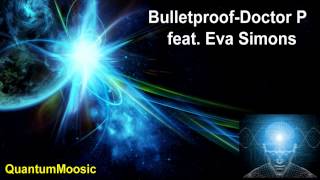 Bulletproof-Doctor P feat. Eva Simons