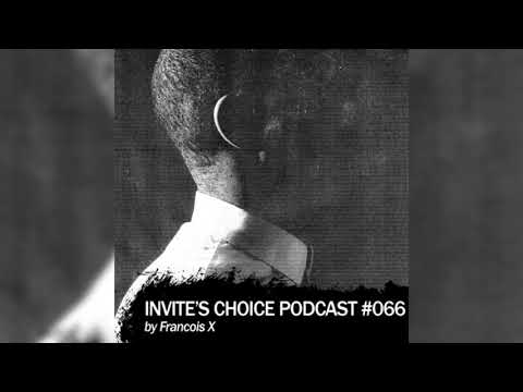 Invite's Choice Podcast 066 - Francois X